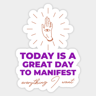 Today Is A Great Day To Manifest Sticker